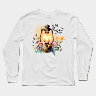 Be the light Long Sleeve T-Shirt